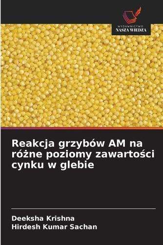 Reakcja grzybów AM na ró&#380;ne poziomy zawarto&#347;ci cynku w glebie