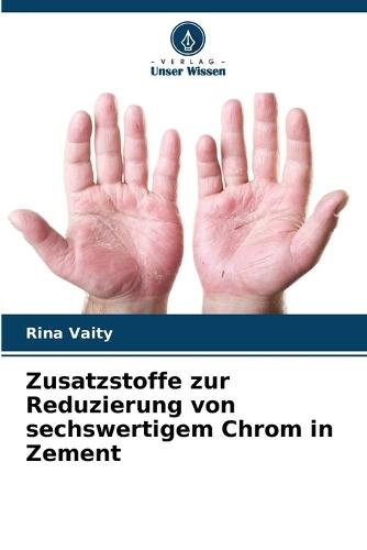 Zusatzstoffe zur Reduzierung von sechswertigem Chrom in Zement