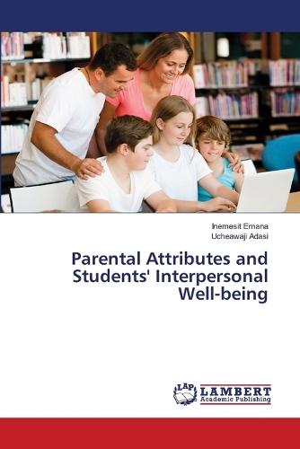 Parental Attributes and Students' Interpersonal Well-being