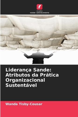 Liderança Sande: Atributos da Prática Organizacional Sustentável