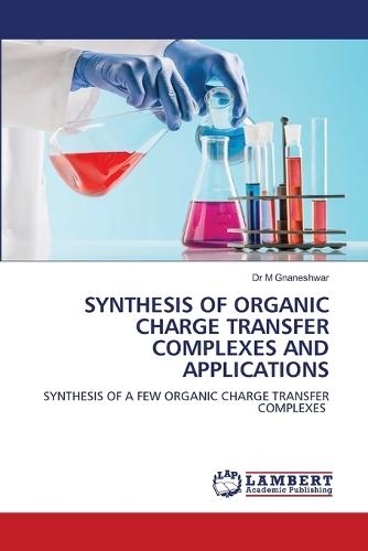 Synthesis of Organic Charge Transfer Complexes and Applications