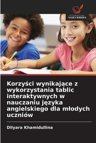 Korzyści wynikające z wykorzystania tablic interaktywnych w nauczaniu języka angielskiego dla mlodych uczniów