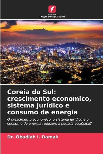 Coreia do Sul: crescimento económico, sistema jurídico e consumo de energia