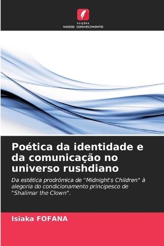Poética da identidade e da comunicação no universo rushdiano