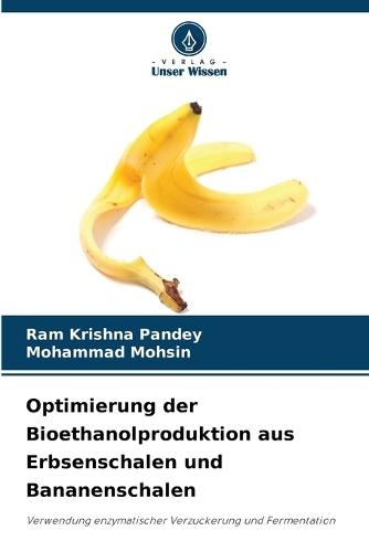 Optimierung der Bioethanolproduktion aus Erbsenschalen und Bananenschalen