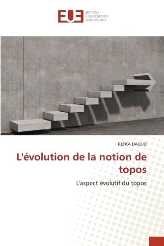 L'évolution de la notion de topos