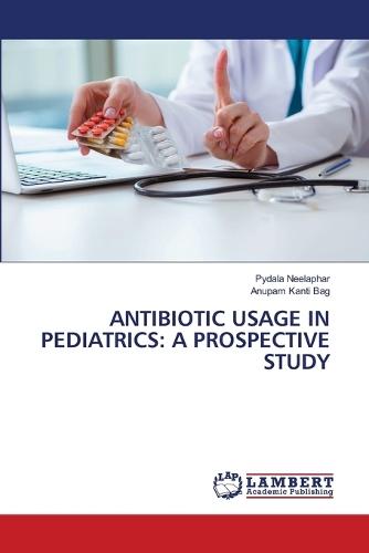 Antibiotic Usage in Pediatrics: A Prospective Study