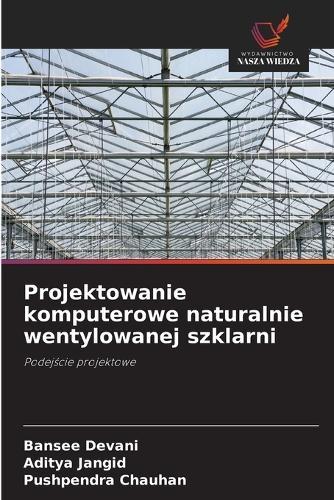 Projektowanie komputerowe naturalnie wentylowanej szklarni