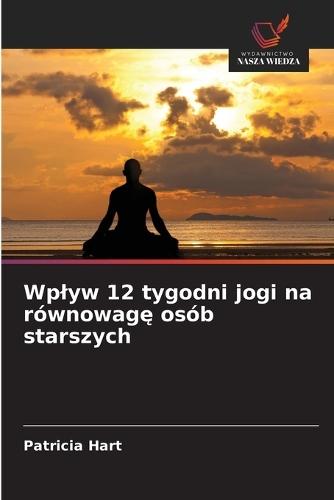 Wplyw 12 tygodni jogi na równowag&#281; osób starszych