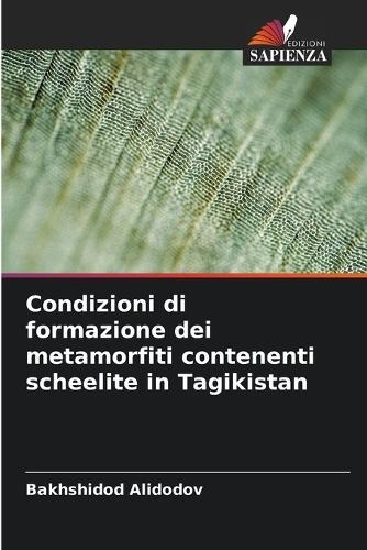 Condizioni di formazione dei metamorfiti contenenti scheelite in Tagikistan