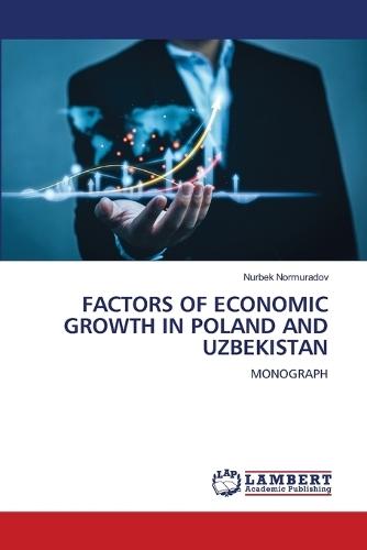 Factors of Economic Growth in Poland and Uzbekistan