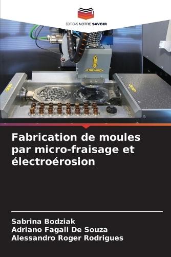 Fabrication de moules par micro-fraisage et électroérosion