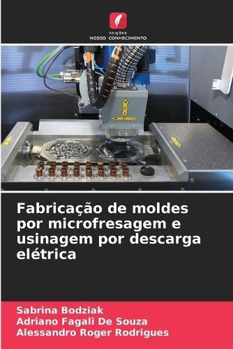 Fabricação de moldes por microfresagem e usinagem por descarga elétrica
