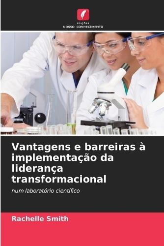 Vantagens e barreiras à implementação da liderança transformacional