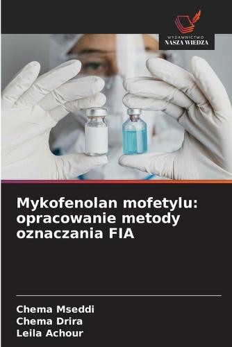 Mykofenolan mofetylu: opracowanie metody oznaczania FIA