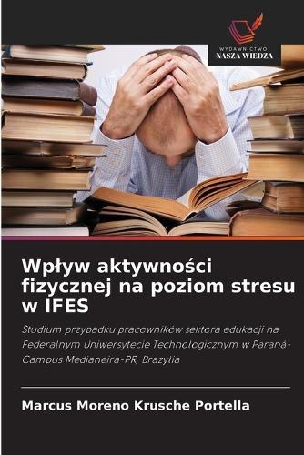 Wplyw aktywno&#347;ci fizycznej na poziom stresu w IFES