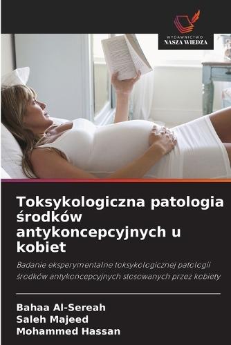 Toksykologiczna patologia środków antykoncepcyjnych u kobiet