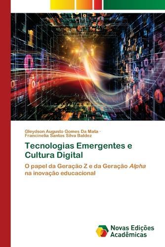 Tecnologias Emergentes e Cultura Digital