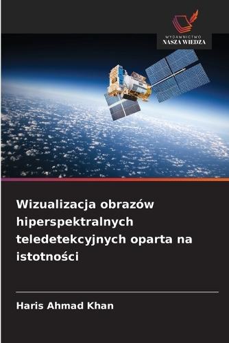 Wizualizacja obrazów hiperspektralnych teledetekcyjnych oparta na istotności