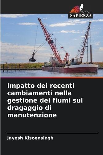 Impatto dei recenti cambiamenti nella gestione dei fiumi sul dragaggio di manutenzione