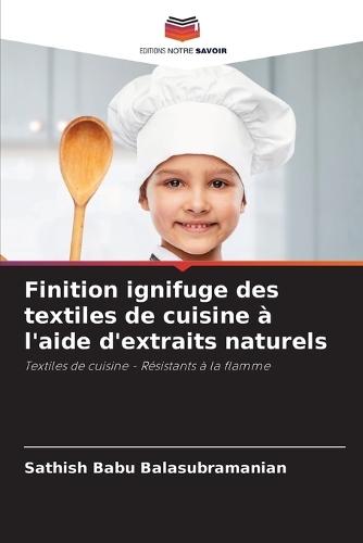 Finition ignifuge des textiles de cuisine à l'aide d'extraits naturels
