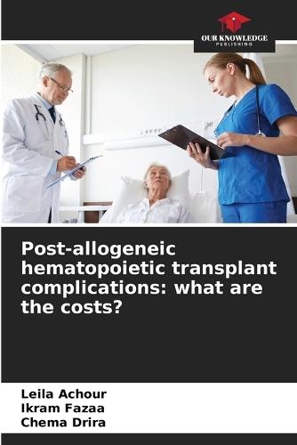 Post-allogeneic hematopoietic transplant complications: what are the costs?