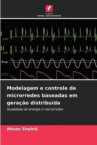 Modelagem e controle de microrredes baseadas em geração distribuída
