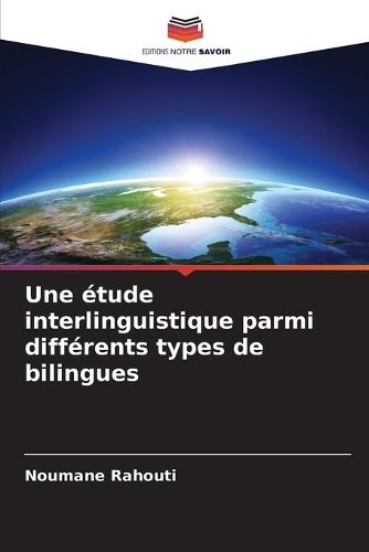 Une étude interlinguistique parmi différents types de bilingues