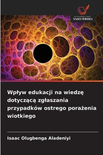 Wplyw edukacji na wiedz&#281; dotycz&#261;c&#261; zglaszania przypadków ostrego pora&#380;enia wiotkiego