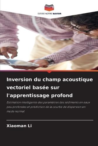 Inversion du champ acoustique vectoriel basée sur l'apprentissage profond