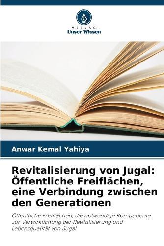 Revitalisierung von Jugal: Öffentliche Freiflächen, eine Verbindung zwischen den Generationen