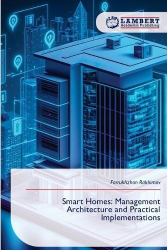 Smart Homes: Management Architecture and Practical Implementations
