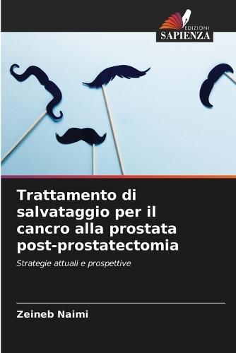 Trattamento di salvataggio per il cancro alla prostata post-prostatectomia