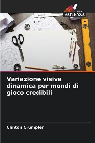 Variazione visiva dinamica per mondi di gioco credibili