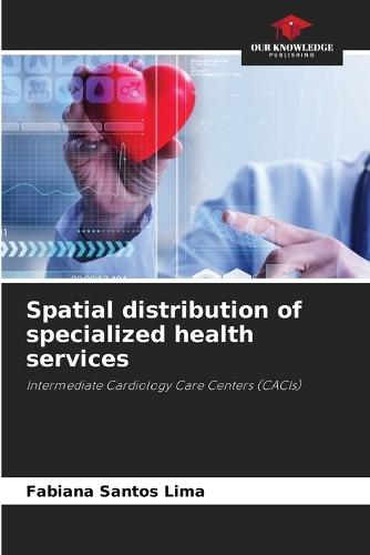 Spatial distribution of specialized health services