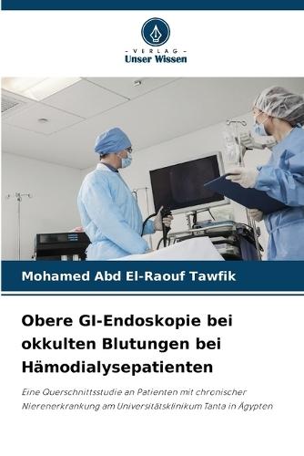 Obere GI-Endoskopie bei okkulten Blutungen bei Hämodialysepatienten