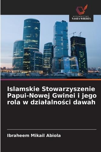 Islamskie Stowarzyszenie Papui-Nowej Gwinei i jego rola w dzialalności dawah