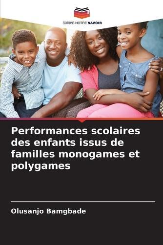 Performances scolaires des enfants issus de familles monogames et polygames
