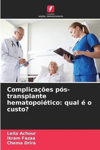 Complicações pós-transplante hematopoiético: qual é o custo?
