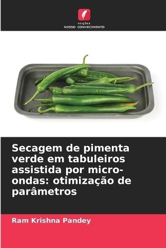 Secagem de pimenta verde em tabuleiros assistida por micro-ondas: otimização de parâmetros