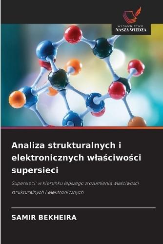 Analiza strukturalnych i elektronicznych wlaściwości supersieci