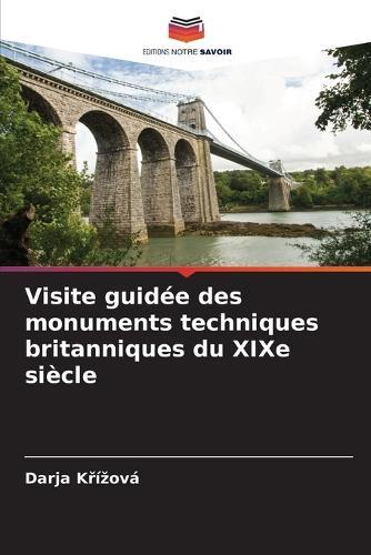 Visite guidée des monuments techniques britanniques du XIXe siècle