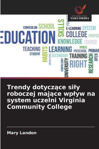 Trendy dotyczące sily roboczej mające wplyw na system uczelni Virginia Community College