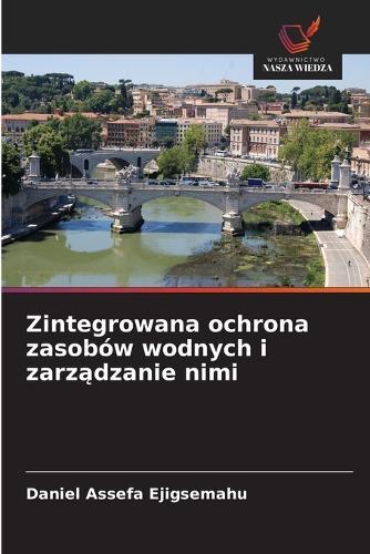 Zintegrowana ochrona zasobów wodnych i zarządzanie nimi