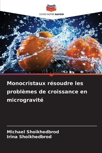 Monocristaux résoudre les problèmes de croissance en microgravité