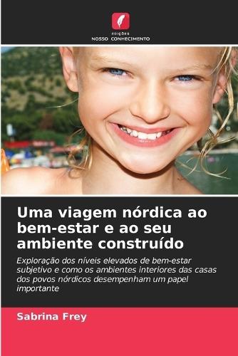 Uma viagem nórdica ao bem-estar e ao seu ambiente construído