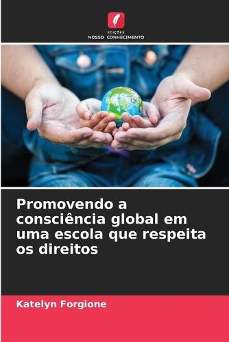 Promovendo a consciência global em uma escola que respeita os direitos