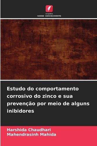 Estudo do comportamento corrosivo do zinco e sua prevenção por meio de alguns inibidores