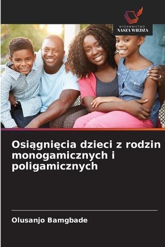 Osi&#261;gni&#281;cia dzieci z rodzin monogamicznych i poligamicznych