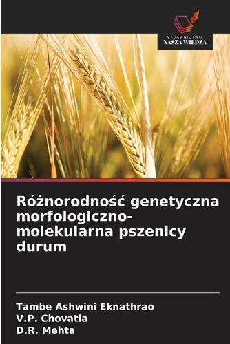 Różnorodnośc genetyczna morfologiczno-molekularna pszenicy durum